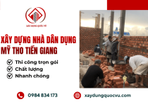 Đơn vị xây dựng nhà dân dụng Mỹ Tho Tiền Giang trọn gói, uy tín